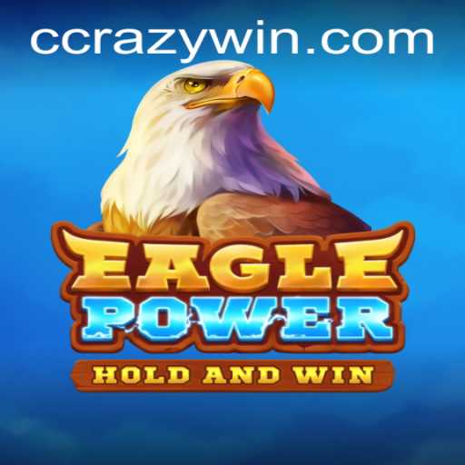 EaglePower: Dive into the Crazy Win
